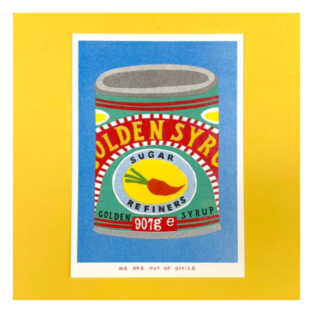Affichette Riso Can of Golden Syrup 5x7po We Are Out of Office